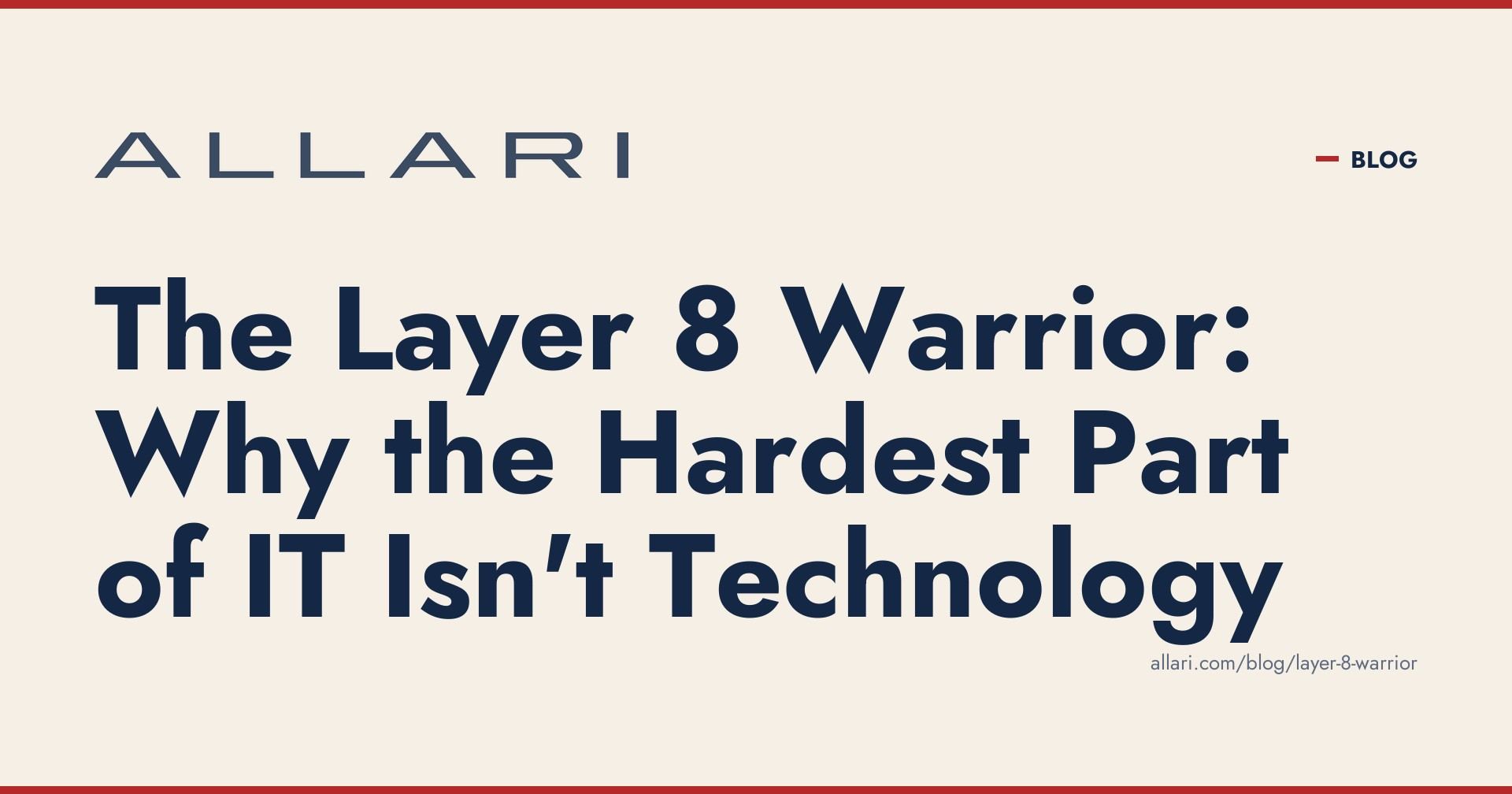 Layer 8 Network Issue The Layer 8 Warrior: Tackling Non-Technical IT Issues